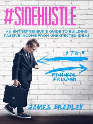 cover image of # Side Hustle | an Entrepreneur's Guide to Building Passive Income From Unexpected Ideas